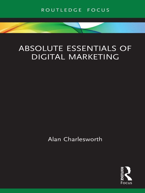 Title details for Absolute Essentials of Digital Marketing by Alan Charlesworth - Available